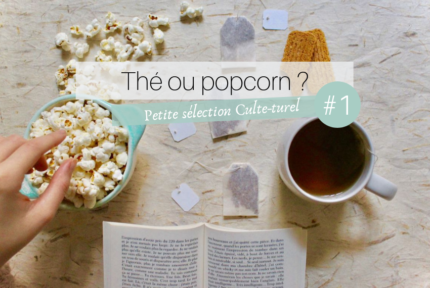 Thé ou popcorn #1